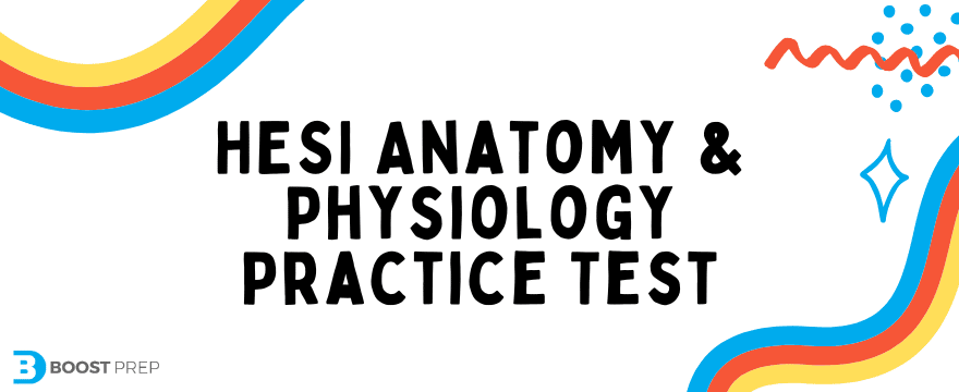 HESI Anatomy and Physiology Practice Test